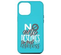 Custodia per iPhone 12 Pro Max Inspirational Nessuno merita di sentirsi inutile anti-bullismo