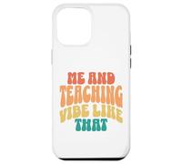 Custodia per iPhone 12 Pro Max Io e Insegnamento Vibe Come Quel retrò groovy insegnante