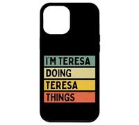 Custodia per iPhone 12 Pro Max Io sono Teresa Doing Teresa Things Divertente Citazione Personalizzata
