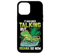 Custodia per iPhone 12 Pro Max It Was Nice Talking but Iguana Go Now Iguana Funny Pun