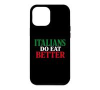 Custodia per iPhone 12 Pro Max Italians Do Eat Better Funny Italian Pride Italia Citazione