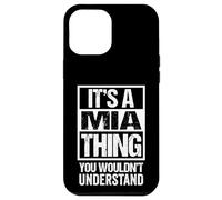 Custodia per iPhone 12 Pro Max It's A Mia Thing You Wouldn't Understand First Name