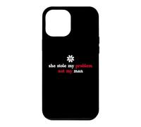 Custodia per iPhone 12 Pro Max It's Not My Problem Anymore She Stole My Problem Not My Man