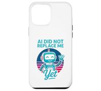 Custodia per iPhone 12 Pro Max L’IA non mi ha ancora sostituito - AI Did Not Replace Me Yet