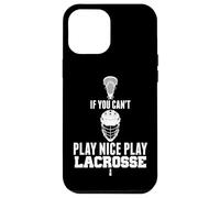 Custodia per iPhone 12 Pro Max LAX Game Can't Play Nice Play Lacrosse Apparel GOAT Lacrosse