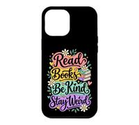Custodia per iPhone 12 Pro Max Leggi libri Sii gentile Rimani strano Divertente amante dei libri