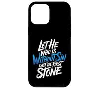 Custodia per iPhone 12 Pro Max Let He Who Is Without Sin Cast The First Stone |-