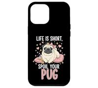 Custodia per iPhone 12 Pro Max Life Is Short Spoil Your Pug Cute Dog Mom Princess Crown