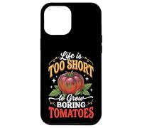 Custodia per iPhone 12 Pro Max Life Is Too Short To Grow Boring Tomatoes