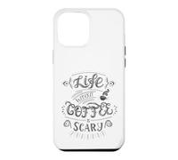 Custodia per iPhone 12 Pro Max Life Without Coffee Is Scary Citazione Caffeina Addict Humor