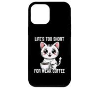 Custodia per iPhone 12 Pro Max Life's Too Short For Weak Coffee