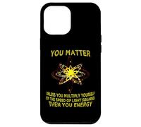 Custodia per iPhone 12 Pro Max Maglietta divertente con scritta "You Matter You Energy" per amanti della fisica e fisica