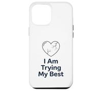 Custodia per iPhone 12 Pro Max Maglietta "I Am Trying My Best" | Supporto per la salute mentale positivo