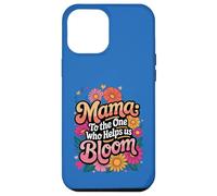 Custodia per iPhone 12 Pro Max Mama To The One Who Help Us Bloom Festa della mamma floreale