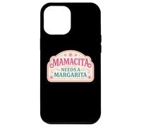 Custodia per iPhone 12 Pro Max Mamacita ha bisogno di un Margarita Mamma Cinco De Mayo Divertente Madre