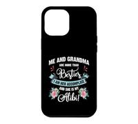 Custodia per iPhone 12 Pro Max Me And Grandma Are More Than Besties, She Is My Alibi