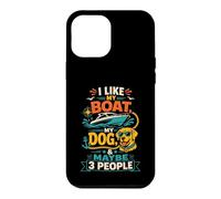 Custodia per iPhone 12 Pro Max Mi piace la mia barca, il mio cane e forse 3 persone amanti della barca