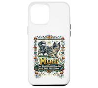 Custodia per iPhone 12 Pro Max Mudi Dog Nessuno ha sentito parlare finché non incontrano il mio
