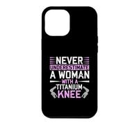 Custodia per iPhone 12 Pro Max Never Underestimate A Woman With A Titanium Knee Replacement