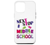 Custodia per iPhone 12 Pro Max Next Stop Middle School Girl Boy Funny For Kids Graduation