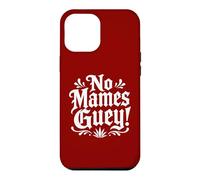 Custodia per iPhone 12 Pro Max No Mames Guey! Frase divertente umorismo spagnolo
