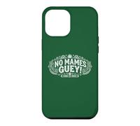 Custodia per iPhone 12 Pro Max No Mames Guey! Frase divertente umorismo spagnolo