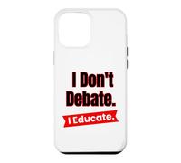 Custodia per iPhone 12 Pro Max Non discuto di educare per insegnanti ed educatori