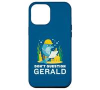Custodia per iPhone 12 Pro Max Non mettere in dubbio Gerald the Dolphin Funny Construction
