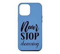 Custodia per iPhone 12 Pro Max Non smettere mai di sognare Inspirational Cursive Typography