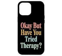 Custodia per iPhone 12 Pro Max Okay But Have You Tried Therapy