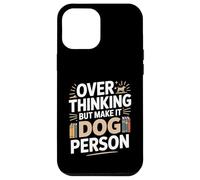 Custodia per iPhone 12 Pro Max Oltre pensare ma renderlo umorismo persona cane