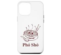 Custodia per iPhone 12 Pro Max Pho Sho - For Sure, Vietnamese Cuisine zuppa di manzo Mens Womens