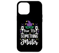 Custodia per iPhone 12 Pro Max Pour Me Something Mister Mardi Gras Party Funny Drinking