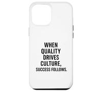 Custodia per iPhone 12 Pro Max Quando la qualità guida il successo culturale segue | Regalo sul posto di lavoro