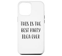 Custodia per iPhone 12 Pro Max Questa è la migliore idea di festa mai Funny White Lie Party