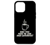 Custodia per iPhone 12 Pro Max Questo mi fa guardare oltre Caffeinated Coffee Barista