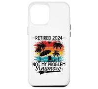 Custodia per iPhone 12 Pro Max Retired 2024 Not My Problem Anymore - Funny Retirement 2024