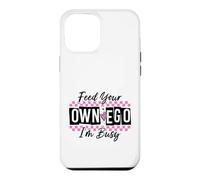 Custodia per iPhone 12 Pro Max Sassy Alimenta il tuo EGO I'm Busy Confident Design