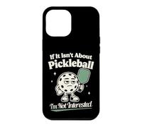 Custodia per iPhone 12 Pro Max Se non si tratta di Pickleball, non sono interessato al giocatore di pickleball