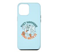 Custodia per iPhone 12 Pro Max "Shit Happens Roll with It" - Funny Adult Humor
