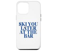 Custodia per iPhone 12 Pro Max SKI YOU LATER AT THE BAR X The Ski Club skiers. BACKPRINT