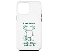Custodia per iPhone 12 Pro Max Sono qui per rendere le cose imbarazzanti Socialmente imbarazzante Axolotl