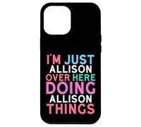 Custodia per iPhone 12 Pro Max Sono solo Allison qui a fare il nome di Allison Things