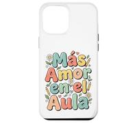 Custodia per iPhone 12 Pro Max Spagnolo Inspirational More Loves Mas Amor En El Aula