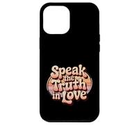 Custodia per iPhone 12 Pro Max Speak The Truth In Love Gentile Onestà Fede -