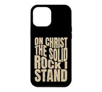 Custodia per iPhone 12 Pro Max Su Cristo la roccia solida che sto, uomini e donne cristiani