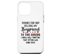 Custodia per iPhone 12 Pro Max Thanks for Not Selling My Boyfriend to the Circus Valentine