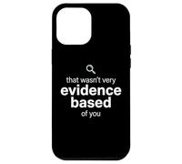 Custodia per iPhone 12 Pro Max That Wasn't Very Evidence Based of You Funny Nurse Nursing
