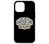 Custodia per iPhone 12 Pro Max The Best Carpenters Have Beards Bearded Wood Worker Citazione