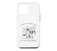 Custodia per iPhone 12 Pro Max There Is No Such Thing As Too Many Books Womens Reading